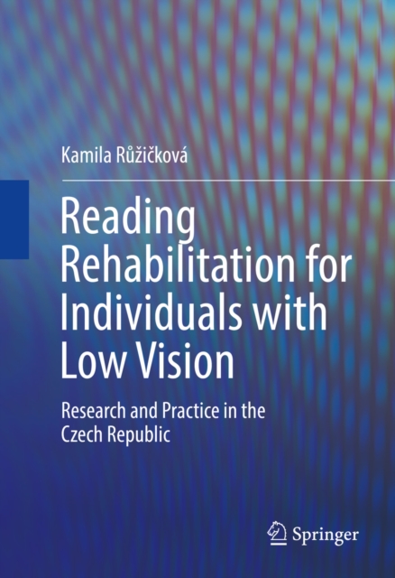 Reading Rehabilitation for Individuals with Low Vision : Research and Practice in the Czech Republic, PDF eBook