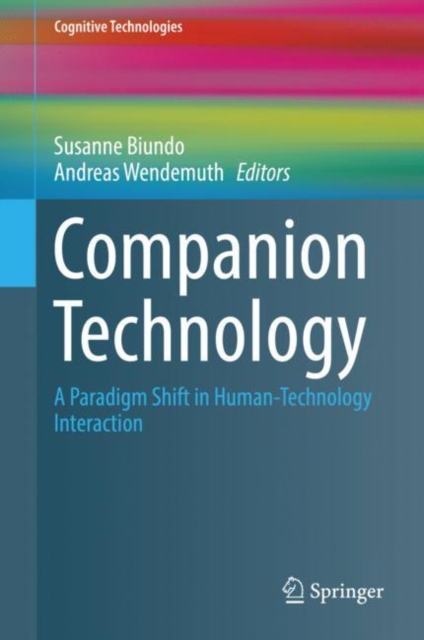 Companion Technology : A Paradigm Shift in Human-Technology Interaction, Hardback Book