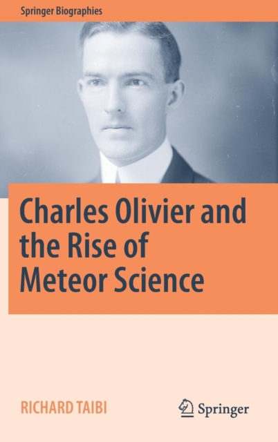 Charles Olivier and the Rise of Meteor Science, Hardback Book