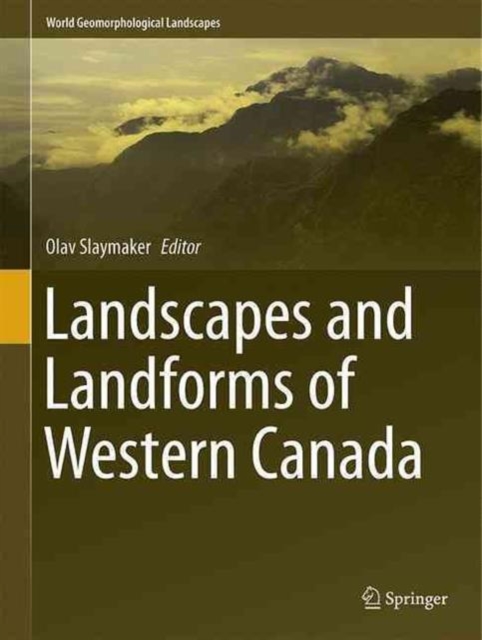 Landscapes and Landforms of Western Canada, Hardback Book