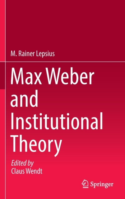 Max Weber and Institutional Theory, Hardback Book