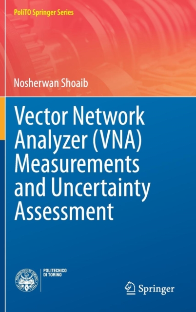 Vector Network Analyzer (VNA) Measurements and Uncertainty Assessment, Hardback Book