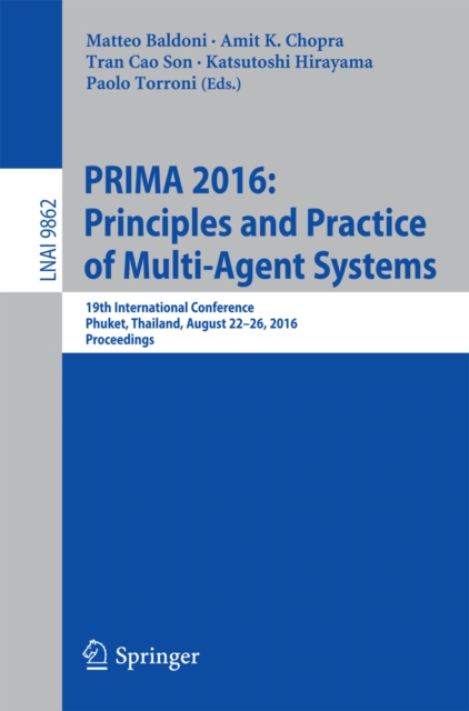 PRIMA 2016: Principles and Practice of Multi-Agent Systems : 19th International Conference, Phuket, Thailand, August 22-26, 2016, Proceedings, PDF eBook