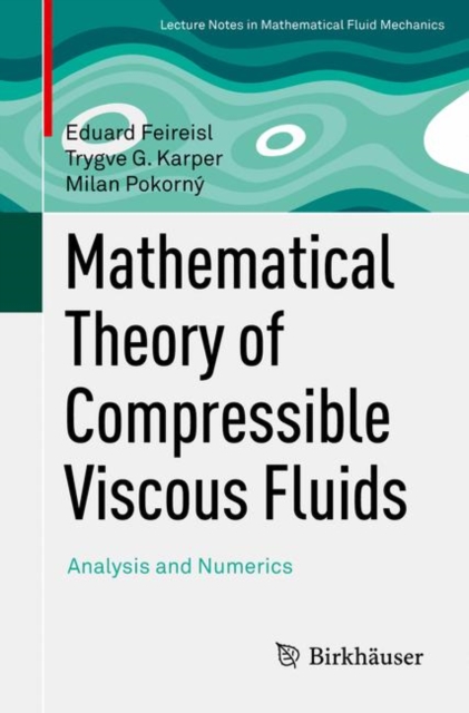 Mathematical Theory of Compressible Viscous Fluids : Analysis and Numerics, PDF eBook