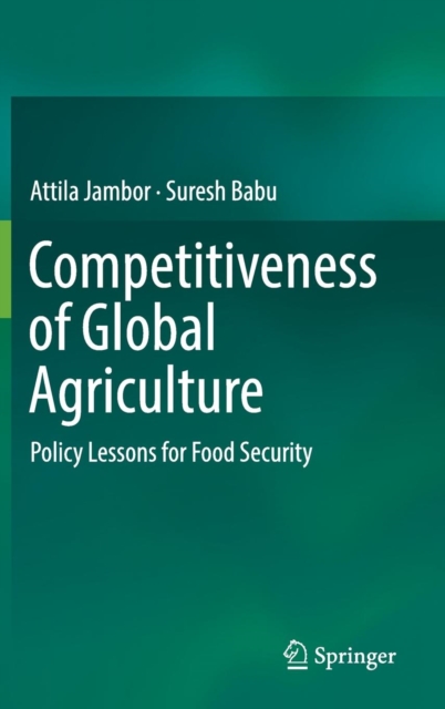 Competitiveness of Global Agriculture : Policy Lessons for Food Security, Hardback Book