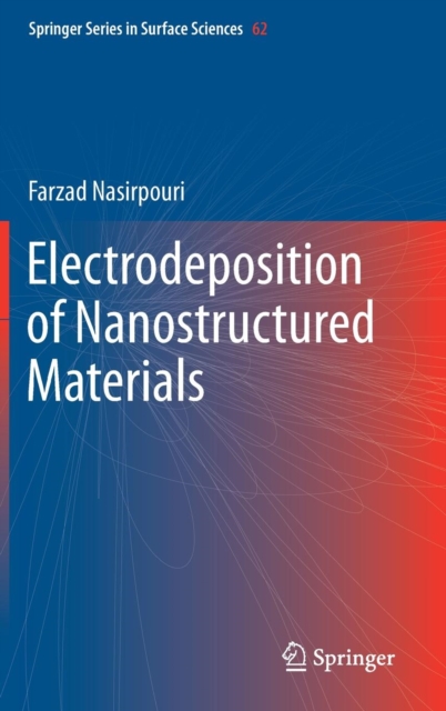 Electrodeposition of Nanostructured Materials, Hardback Book