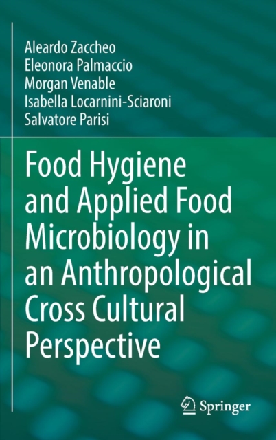 Food Hygiene and Applied Food Microbiology in an Anthropological Cross Cultural Perspective, Hardback Book