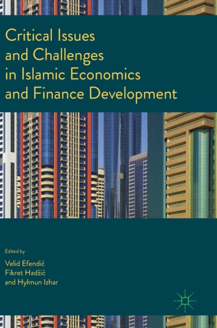 Critical Issues and Challenges in Islamic Economics and Finance Development, Hardback Book