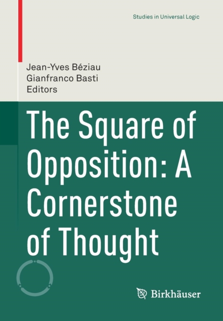 The Square of Opposition: A Cornerstone of Thought, Paperback / softback Book
