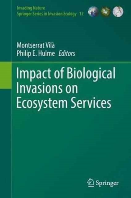 Impact of Biological Invasions on Ecosystem Services, Hardback Book