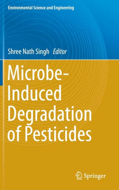Microbe-Induced Degradation of Pesticides, Hardback Book