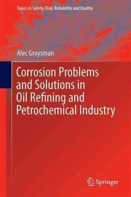 Corrosion Problems and Solutions in Oil Refining and Petrochemical Industry, Hardback Book