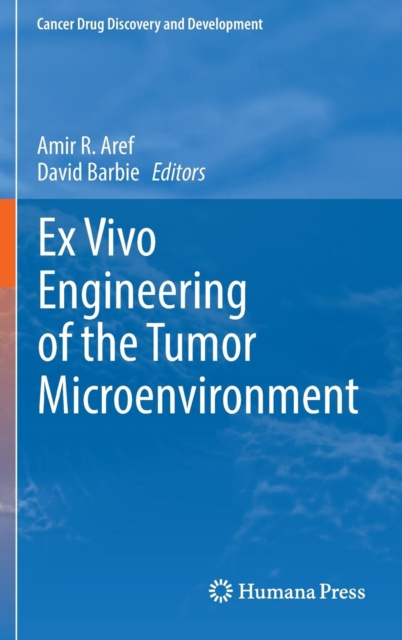 Ex Vivo Engineering of the Tumor Microenvironment, Hardback Book