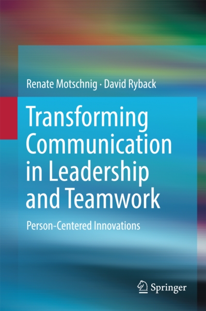 Transforming Communication in Leadership and Teamwork : Person-Centered Innovations, PDF eBook