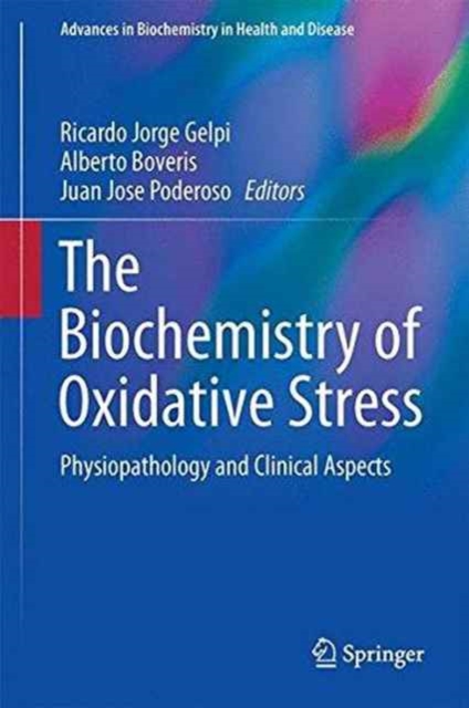 Biochemistry of Oxidative Stress : Physiopathology and Clinical Aspects, Hardback Book