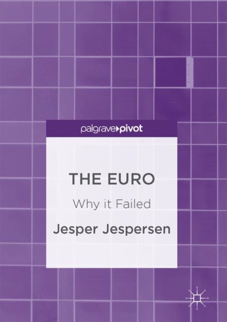 The Euro : Why it Failed, Hardback Book