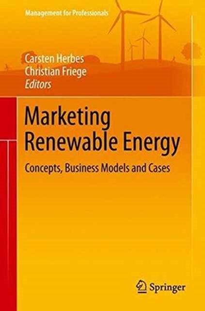 Marketing Renewable Energy : Concepts, Business Models and Cases, Hardback Book