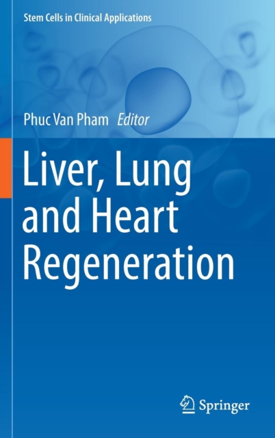 Liver, Lung and Heart Regeneration, Hardback Book