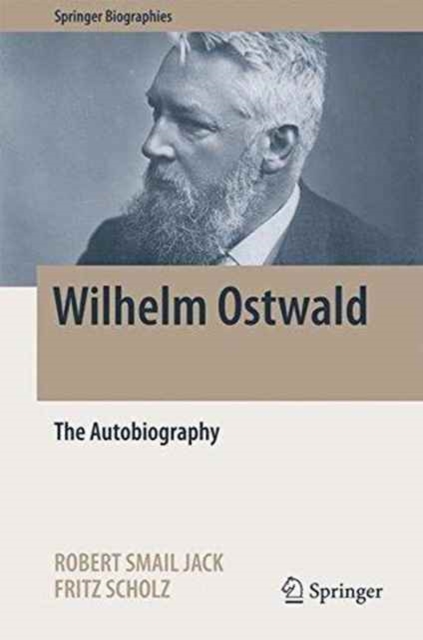 Wilhelm Ostwald : The Autobiography, Hardback Book