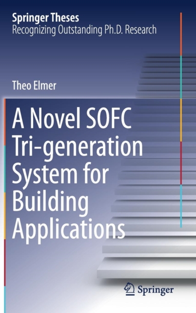 A Novel SOFC Tri-Generation System for Building Applications, Hardback Book