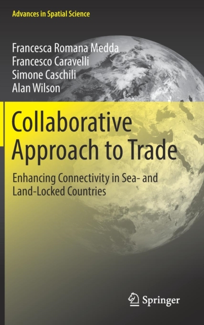Collaborative Approach to Trade : Enhancing Connectivity in Sea- and Land-Locked Countries, Hardback Book