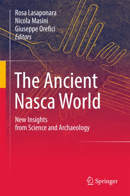 The Ancient Nasca World : New Insights from Science and Archaeology, PDF eBook