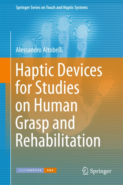 Haptic Devices for Studies on Human Grasp and Rehabilitation, PDF eBook