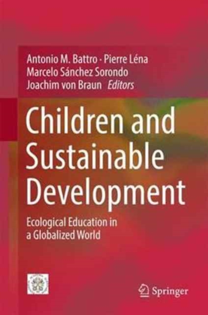 Children and Sustainable Development : Ecological Education in a Globalized World, Hardback Book