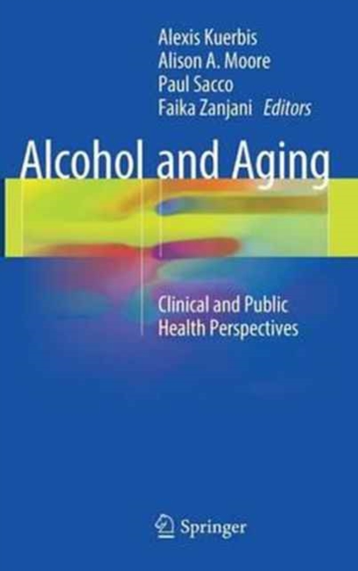 Alcohol and Aging : Clinical and Public Health Perspectives, Hardback Book