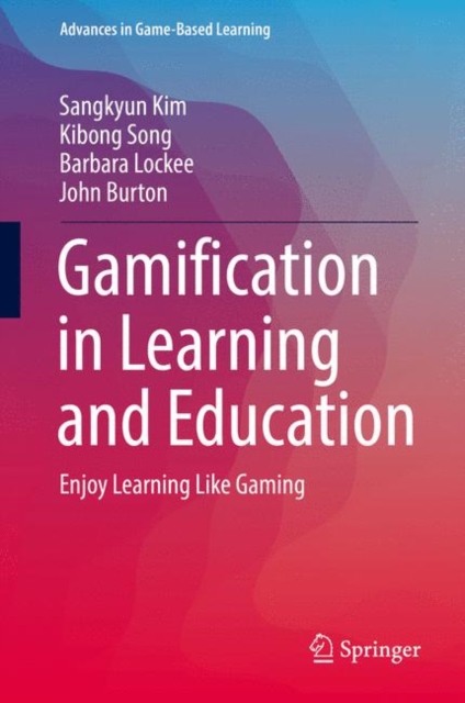 Gamification in Learning and Education : Enjoy Learning Like Gaming, Hardback Book