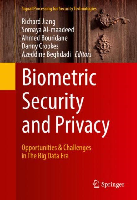 Biometric Security and Privacy : Opportunities & Challenges in The Big Data Era, Hardback Book