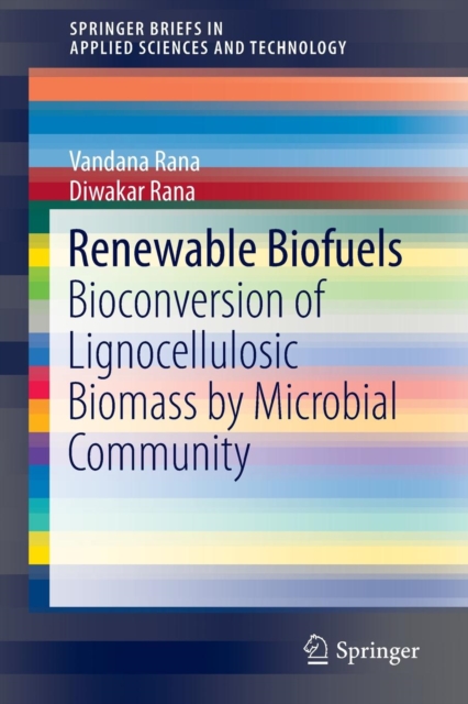Renewable Biofuels : Bioconversion of Lignocellulosic Biomass by Microbial Community, Paperback / softback Book