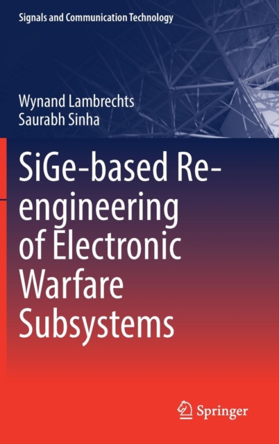 SiGe-based Re-engineering of Electronic Warfare Subsystems, Hardback Book