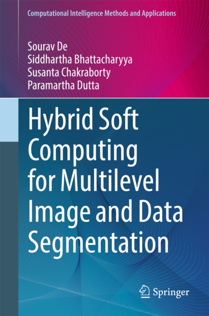 Hybrid Soft Computing for Multilevel Image and Data Segmentation, PDF eBook