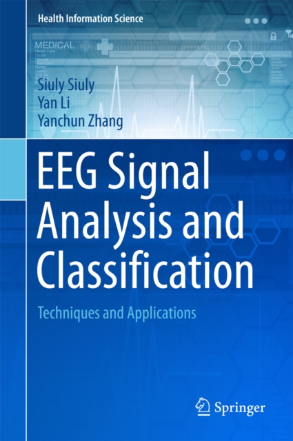 EEG Signal Analysis and Classification : Techniques and Applications, PDF eBook