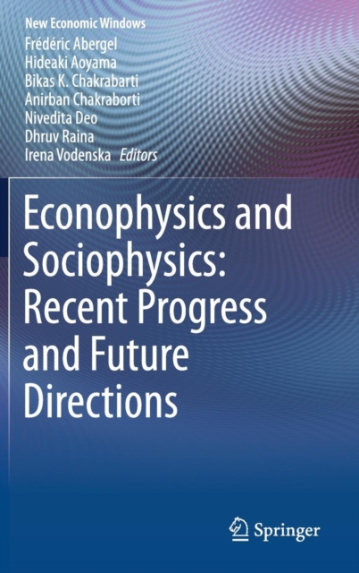 Econophysics and Sociophysics: Recent Progress and Future Directions, Hardback Book