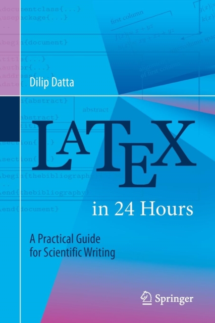 LaTeX in 24 Hours : A Practical Guide for Scientific Writing, Paperback / softback Book