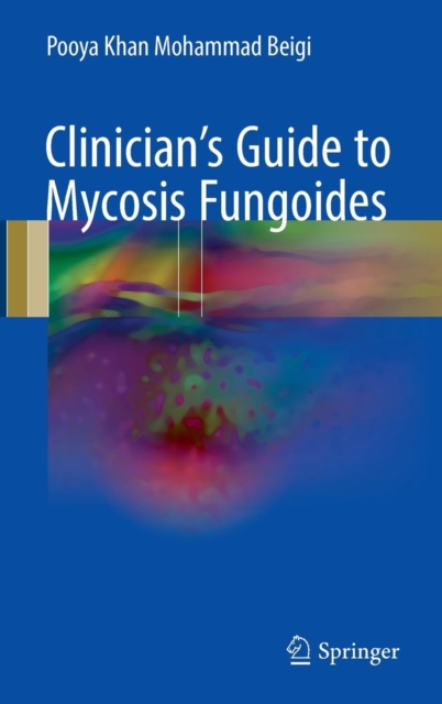 Clinician's Guide to Mycosis Fungoides, Hardback Book