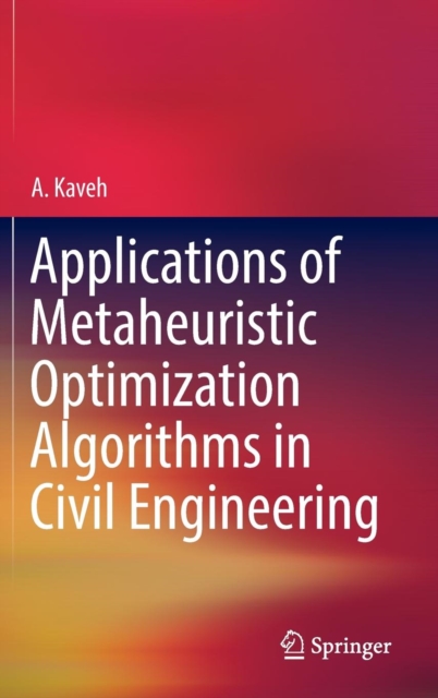 Applications of Metaheuristic Optimization Algorithms in Civil Engineering, Hardback Book
