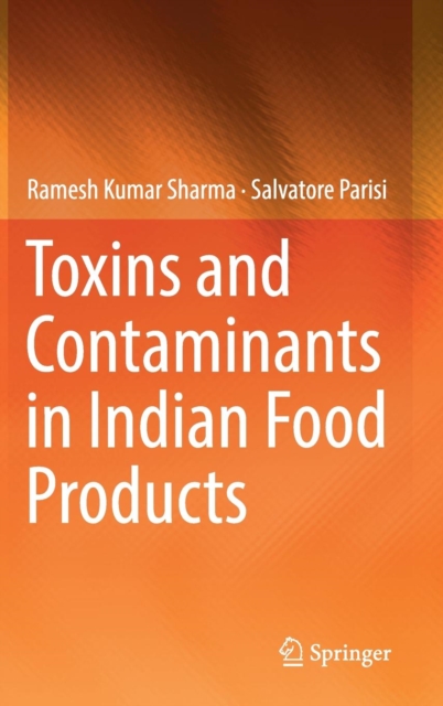 Toxins and Contaminants in Indian Food Products, Hardback Book