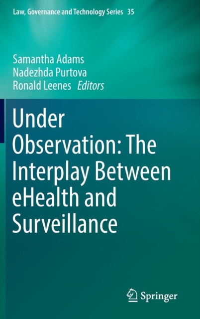 Under Observation: The Interplay Between eHealth and Surveillance, Hardback Book