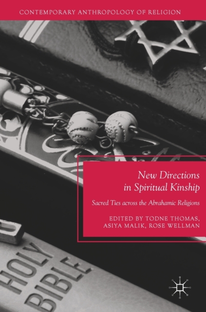 New Directions in Spiritual Kinship : Sacred Ties Across the Abrahamic Religions, Hardback Book
