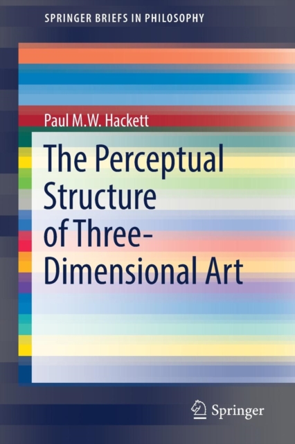 The Perceptual Structure of Three-Dimensional Art, Paperback / softback Book
