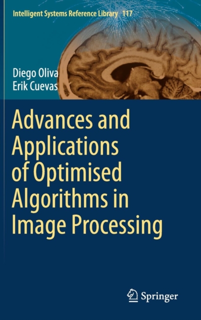 Advances and Applications of Optimised Algorithms in Image Processing, Hardback Book