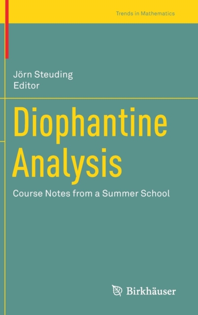 Diophantine Analysis : Course Notes from a Summer School, Hardback Book
