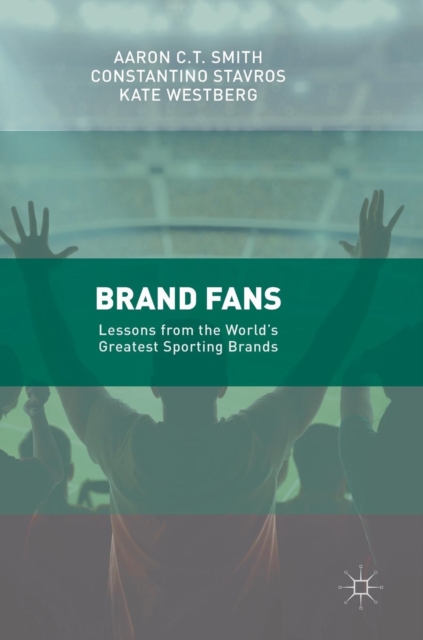 Brand Fans : Lessons from the World's Greatest Sporting Brands, Hardback Book
