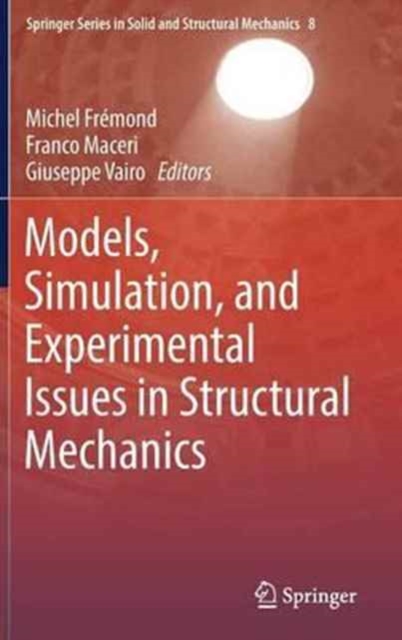 Models, Simulation, and Experimental Issues in Structural Mechanics, Hardback Book