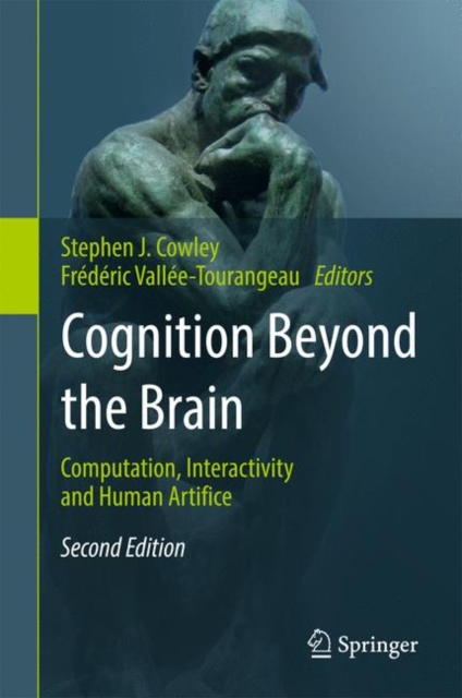 Cognition Beyond the Brain : Computation, Interactivity and Human Artifice, Hardback Book