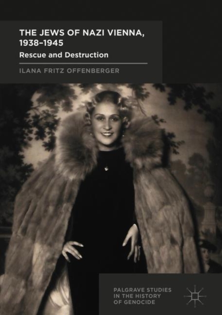 The Jews of Nazi Vienna, 1938-1945 : Rescue and Destruction, Hardback Book