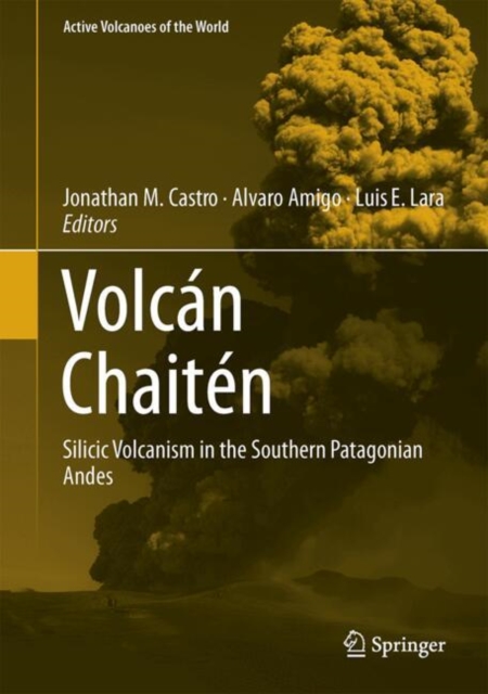 Volcan Chaiten : Silicic Volcanism in the Southern Patagonian Andes, Hardback Book